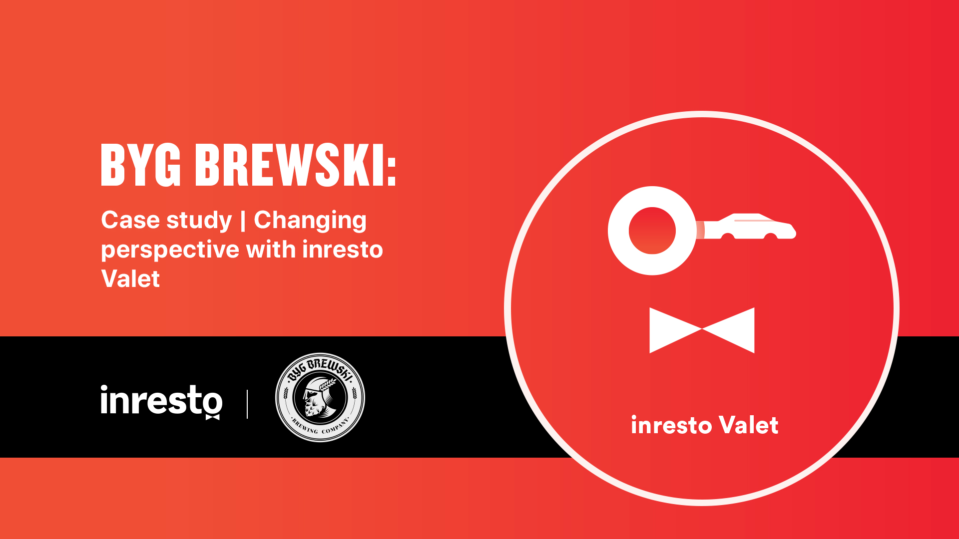 BYG Brewski | Case Study | Changing perspective with inresto valet