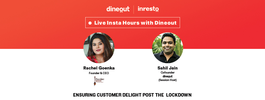 Dineout’s Instagram Live with Rachel Goenka: Ensuring Customer Delight Post COVID-19 Lockdown